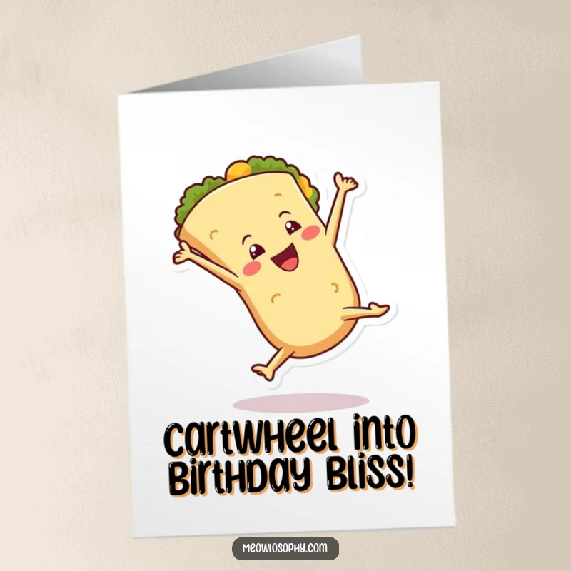 Funny Free Printable Birthday Card showing a happy tortilla character performing a joyful cartwheel with a flamboyant flourish.