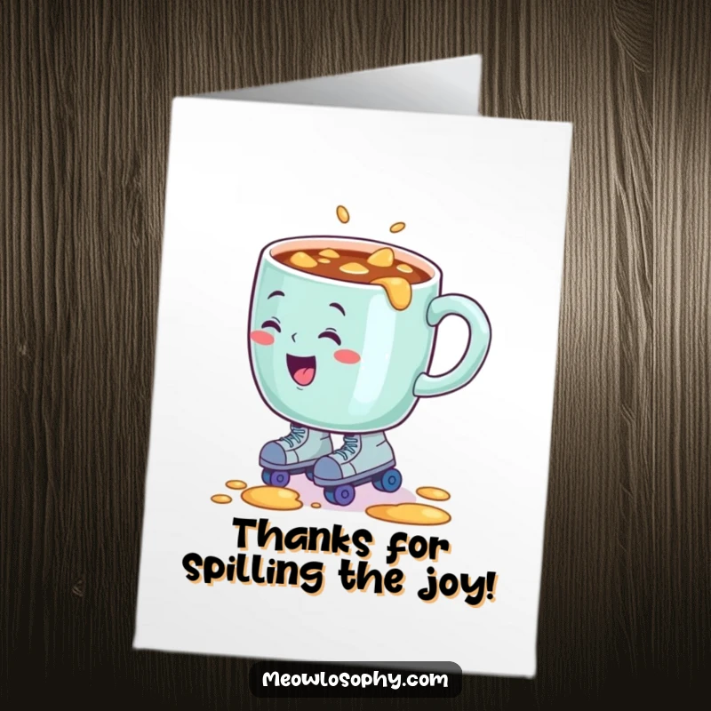 Funny Free Printable Thank You Card: A coffee mug on roller skates hilariously spills, a quirky way to say thanks.